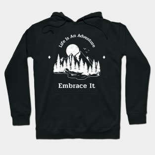 Life Is An Adventure Embrace It Hoodie